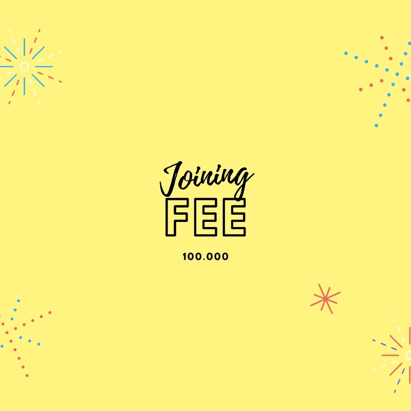 Joining Fee 100.000